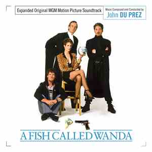 John Du Prez - A Fish Called Wanda (Expanded Original MGM Motion Picture Soundtrack)
