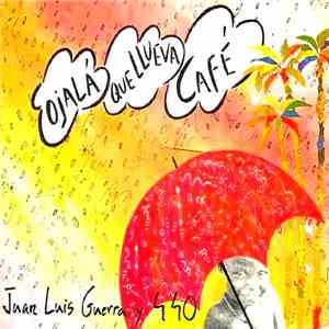 Juan Luis Guerra / Julio Delgado - Ojalá Que Llueva Café / Woman Del Callao