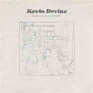 Kevin Devine - We Are Who We've Always Been