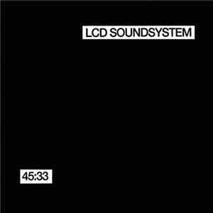 LCD Soundsystem - 45:33