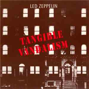 Led Zeppelin - Tangible Vandalism