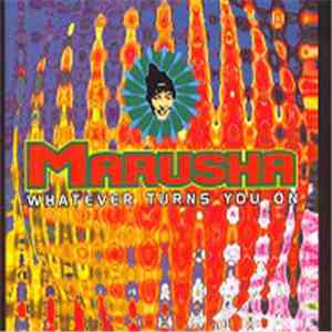 Marusha - Whatever Turns You On
