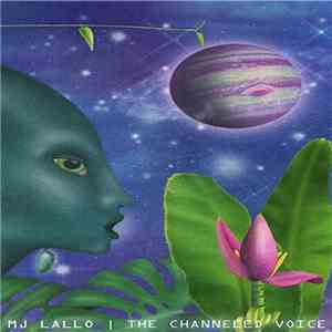 MJ Lallo - The Channeled Voice