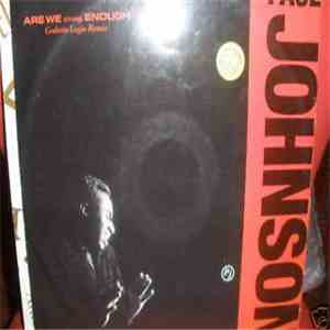 Paul Johnson - Are We Strong Enough