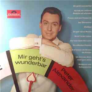 Peter Alexander - Mir Geht's Wunderbar