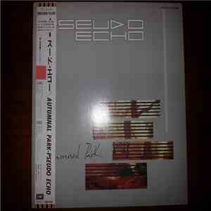 Pseudo Echo - Autumnal Park