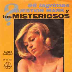 Question Mark Y Los Misteriosos - 96 Lágrimas