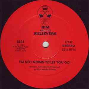 Rim And The Believers - I'm Not Going To Let You Go