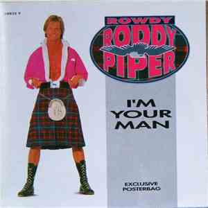Rowdy Roddy Piper - I'm Your Man