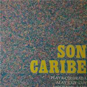 Son Caribe - Playa-Colorada / Alay Cuy Cuy / Moliendo Cafe