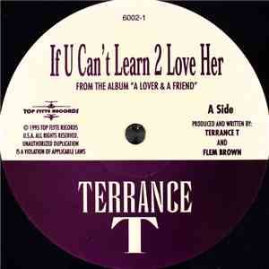 Terrance T - If U Can't Learn 2 Love Her