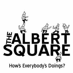 The Albert Square - How's Everybody's Doing's