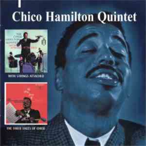 The Chico Hamilton Quintet - With Strings Attached / The Three Faces Of Chi ...
