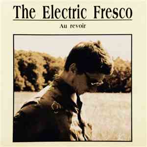 The Electric Fresco - Au Revoir