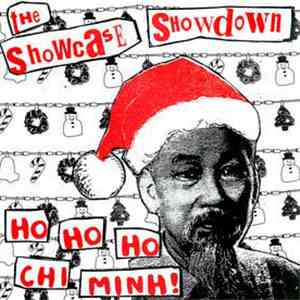 The Showcase Showdown - Ho Ho Ho Chi Minh! / Merry Christmas I Fucked Your ...