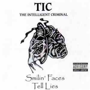 TIC (The Intelligent Criminal) - Smilin' Faces Tell Lies