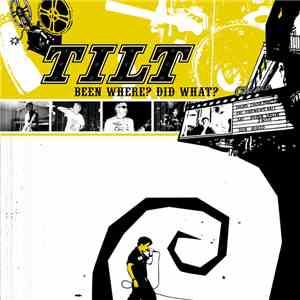 Tilt  - Been Where? Did What?