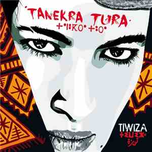 Tiwiza - Tanekra Tura