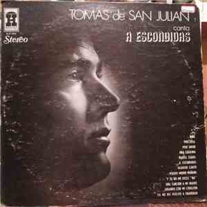 Tomas De San Julian - Canta... A Escondidas