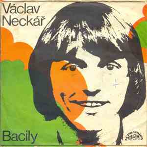 Václav Neckář, Bacily - Chci Tě Líbat / Denně Přesně V 7'40
