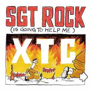 XTC - Sgt Rock (Is Going To Help Me)