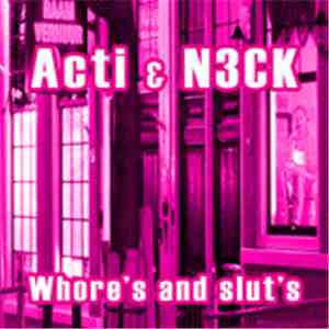 Acti & N3ck - Whores And Sluts