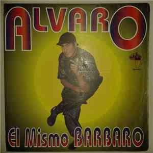 Alvaro El Barbaro - El Mismo Barbaro