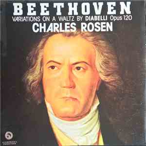 Beethoven, Charles Rosen - Variations On A Waltz By Diabelli Opus 120