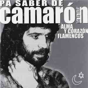 Camarón De La Isla - Pa Saber De Camarón (Alma Y Corazón Flamencos)