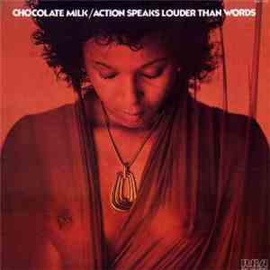 Chocolate Milk  - Action Speaks Louder Than Words