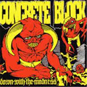 Concrete Block - Down With The Madness