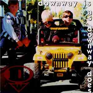 Downway - Downway Is As Downway Does