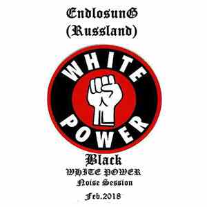 Endlosung (Russland) - Black WHITE POWER!!! Noise Session 20 Feb. 2018