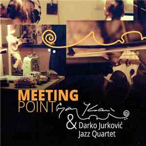 Goran Končar & Darko Jurković Jazz Quartet - Meeting Point