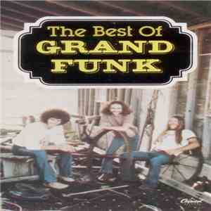 Grand Funk Railroad - The Best Of Grand Funk
