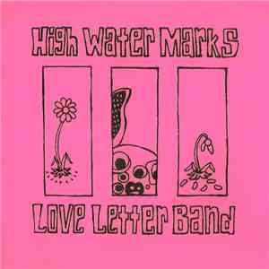 High Water Marks / Love Letter Band - Happy Happy Birthday To Me 2007 Singl ...