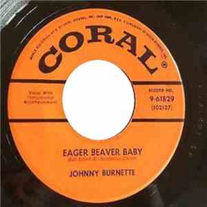 Johnny Burnette - Eager Beaver Baby / Touch Me