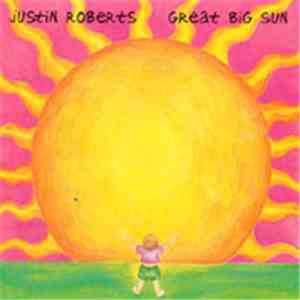 Justin Roberts - Great Big Sun
