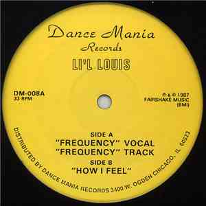 Li'l Louis - Frequency / How I Feel