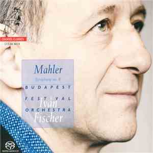 Mahler, Iván Fischer, Budapest Festival Orchestra - Symphony No. 9