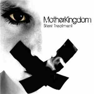 Mother Kingdom - Silent Treatment
