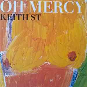Oh Mercy - Keith St.