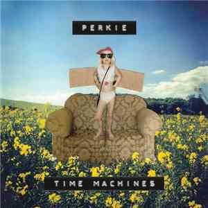 Perkie - Time Machines