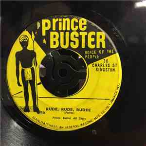 Prince Buster - Rude, Rude, Rudee / Oh My Baby