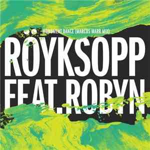 Röyksopp Feat. Robyn - Monument Dance (Marcus Marr Mix)