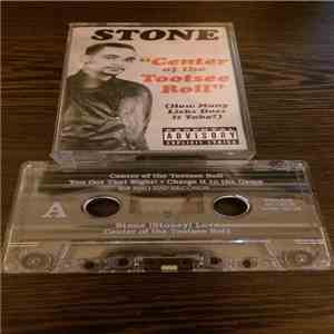 Stone (Stoney) Love - Center Of The Tootsee Roll