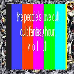 The People's Love Cult - Cult Fantasy Hour, Vol. 1