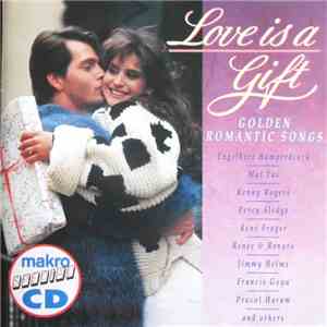 Various - Love Is A Gift - Golden Romantic Songs
