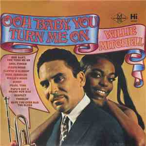 Willie Mitchell - Ooh Baby, You Turn Me On