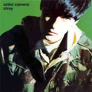 Aztec Camera - Stray